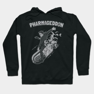 Pharmageddon Prescription Pills Pusher Public Phunded Profits Hoodie